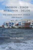 Andros - Tinos - Mykonos - Delos. Die Griechischen Inseln Des Äolus