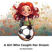 A Girl Who Caught Her Dream