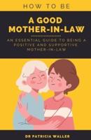 How To Be A Good Mother-in-Law