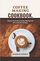 Coffee Making Cookbook.