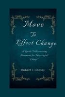 Move to Effect Change