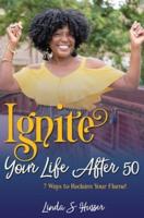 Ignite Your Life After 50