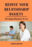 Reduce Your Relationship Anxiety