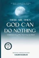 There Are Times God Can Do Nothing