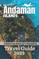 Andaman Islands Travel Guide 2023