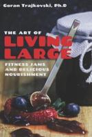 The Art of Living Large