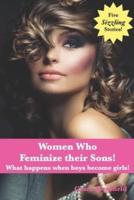 Women Who Feminize Their Sons!