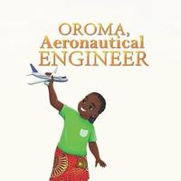 Oroma, Aeronautical Engineer