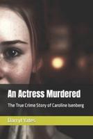 An Actress Murdered