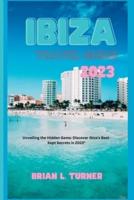 Ibiza Travel Guide 2023