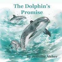 The Dolphin's Promise