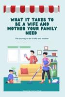 What It Takes to Be a Wife and Mother for Your Family