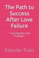 The Path to Success After Love Failure
