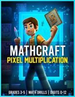 Mathcraft - Pixel Multiplication - Grades 3-5, Math Drills, Digits 0-12