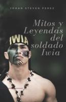 Mitos Y Leyendas Del Soldado Iwia