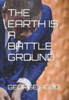 The Earth Is a Battle Ground