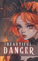 The Beautiful Danger