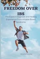 Freedom Over IBS