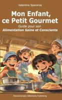 Mon Enfant, Ce Petit Gourmet