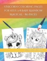 Unicorn Coloring Pages for Kids 3-8 Baby Rainbow Magical - 80 Pages