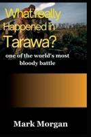 What Really Happened in Tarawa?
