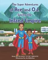 The Super Adventures of Ace and O.J. Saving the Inland Empire