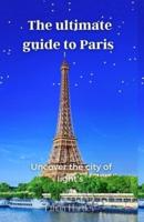 The Ultimate Guide to Paris