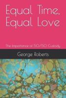 Equal Time, Equal Love