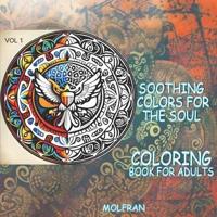 Soothing Colors for the Soul Coloring Book for Adults