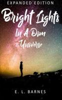 Bright Lights in a Dim Universe