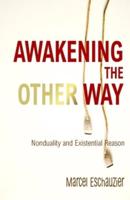 Awakening the Other Way