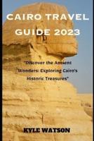 Cairo Travel Guide 2023