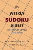 Bp's Weekly Sudoku Digest - Difficulty Medium - Week 24, 2023