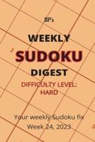 Bp's Weekly Sudoku Digest - Difficulty Hard - Week 24, 2023
