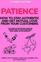 Patience. How to Stay Authentic and Get Mutual Love from Your Customers