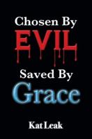 Chosen by Evil. Saved by Grace.