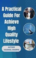 A Practical Guide For Achieving a High-Quality Lifestyle