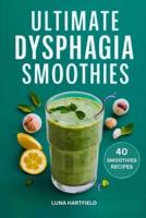 Ultimate Dysphagia Smoothies Cookbook