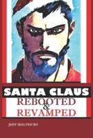 Santa Claus Rebooted & Revamped