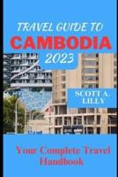 Travel Guide to Cambodia 2023