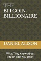 The Bitcoin Billionaires