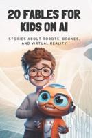 20 Fables For Kids On AI