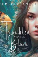 Troubled Waters, Black Wind