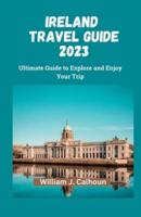Ireland Travel Guide 2023