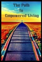 The Path to Empowered Living