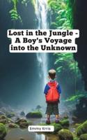 Lost in the Jungle - A Boy's Voyage Into the Unknown