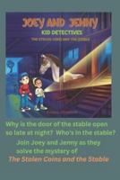 Joey and Jenny Kid Detectives The Stolen Coins and the Stable