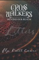 Cross Walkers; Beyond Our Realm