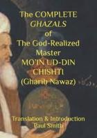The COMPLETE GHAZALS of The God-Realized Master MO'IN UD-DIN CHISHTI (Gharib Nawaz)