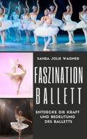 Faszination Ballett